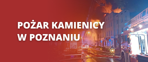 Pożar kamienicy w Poznaniu - na miejsce zdarzenia udał się wiceminister Wiesław Leśniakiewicz